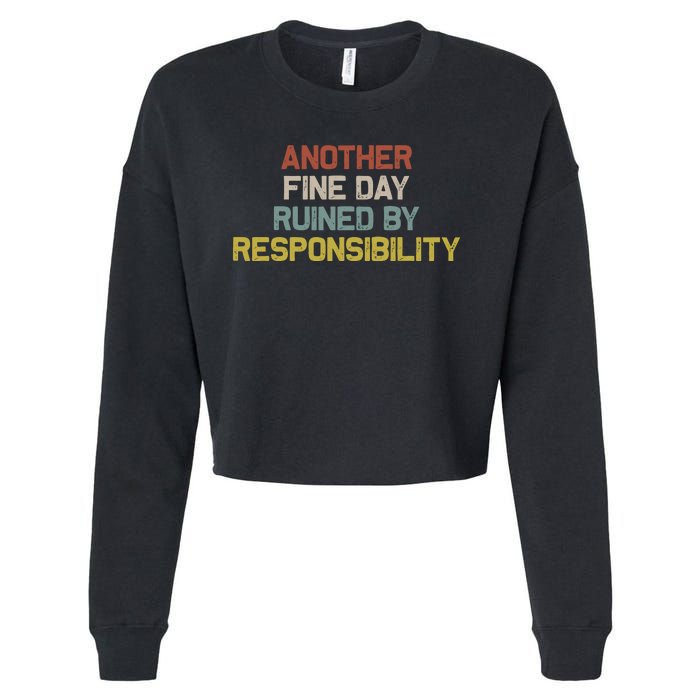 Retro Vintage Another Fine Day Ruined By Responsibility Cropped Pullover Crew