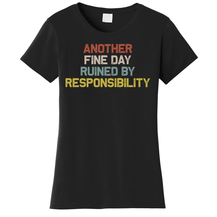 Retro Vintage Another Fine Day Ruined By Responsibility Women's T-Shirt