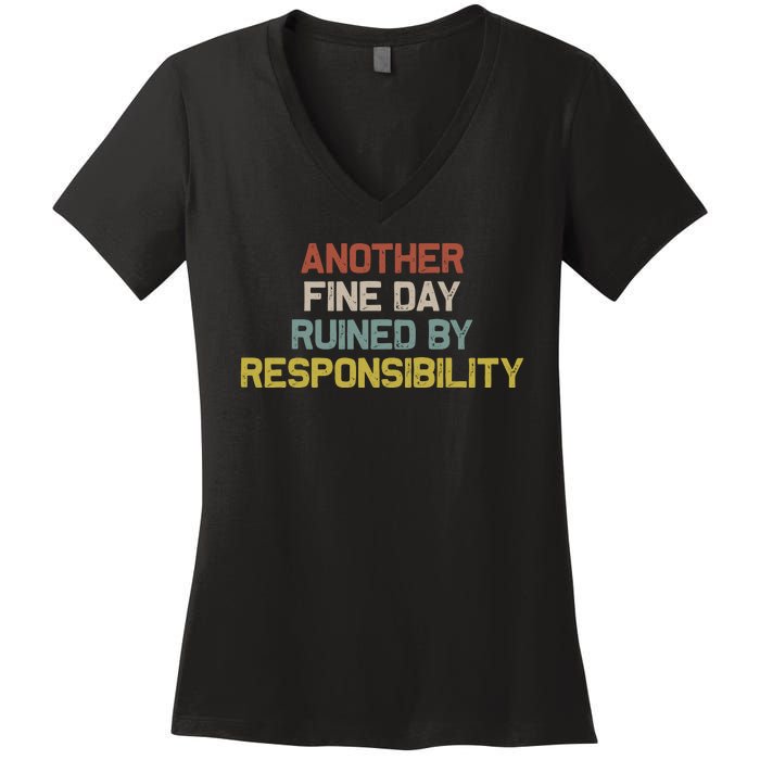 Retro Vintage Another Fine Day Ruined By Responsibility Women's V-Neck T-Shirt