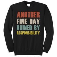 Retro Vintage Another Fine Day Ruined By Responsibility Sweatshirt