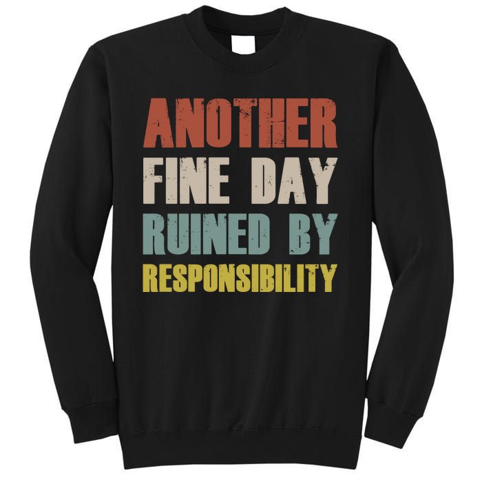 Retro Vintage Another Fine Day Ruined By Responsibility Sweatshirt