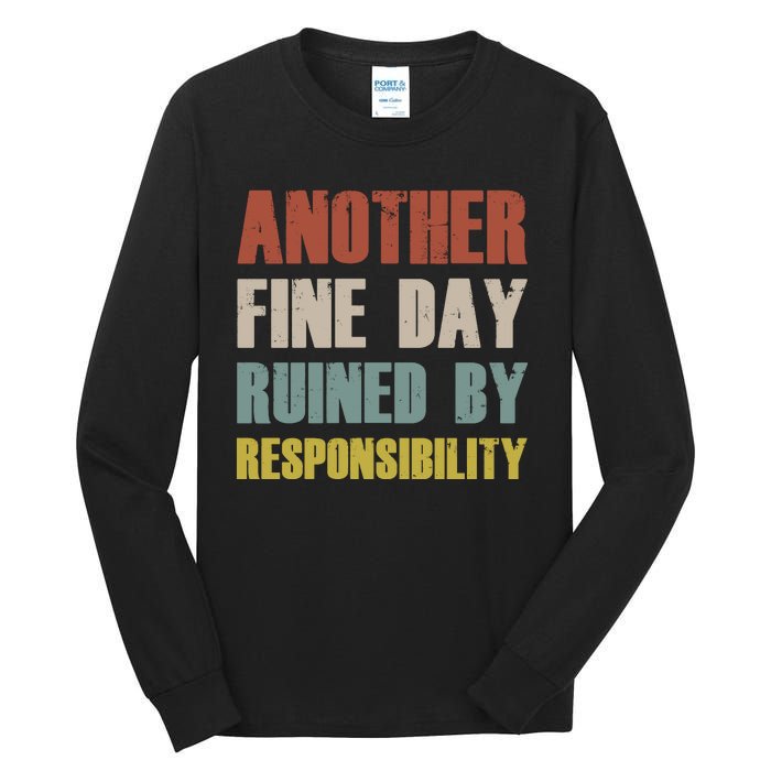 Retro Vintage Another Fine Day Ruined By Responsibility Tall Long Sleeve T-Shirt