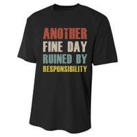 Retro Vintage Another Fine Day Ruined By Responsibility Performance Sprint T-Shirt