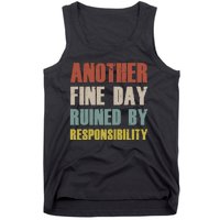 Retro Vintage Another Fine Day Ruined By Responsibility Tank Top