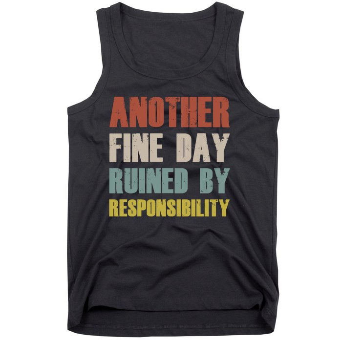 Retro Vintage Another Fine Day Ruined By Responsibility Tank Top