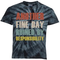 Retro Vintage Another Fine Day Ruined By Responsibility Kids Tie-Dye T-Shirt