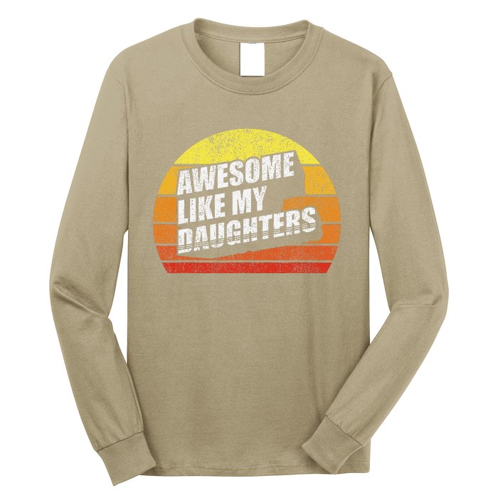 Retro Vintage Awesome Like My Daughter Parents Day Gift Long Sleeve Shirt