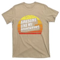 Retro Vintage Awesome Like My Daughter Parents Day Gift T-Shirt