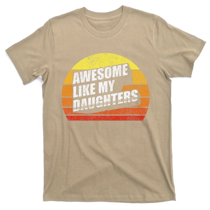 Retro Vintage Awesome Like My Daughter Parents Day Gift T-Shirt