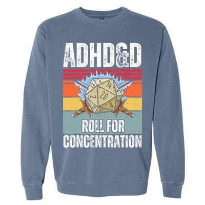 Retro Vintage Adhd&D Roll For Concentration Funny Gamer Garment-Dyed Sweatshirt