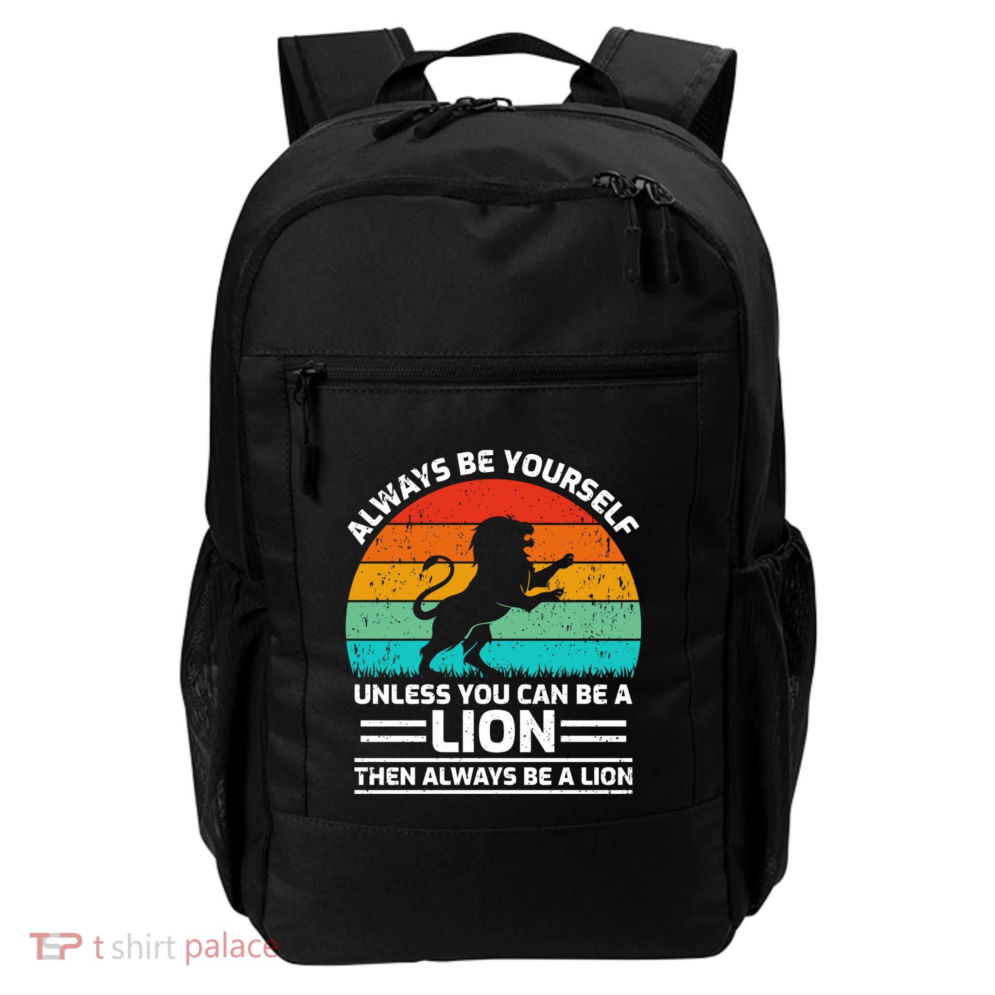 Retro Vintage Always Be Yours Unless You Can Be A Lion Gift Backpack