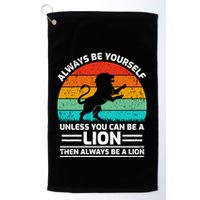 Retro Vintage Always Be Yours Unless You Can Be A Lion Gift Golf Towel
