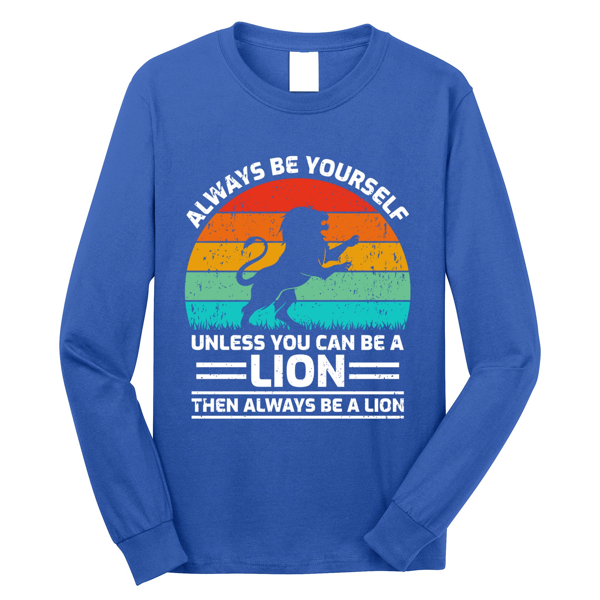 Retro Vintage Always Be Yours Unless You Can Be A Lion Gift Long Sleeve Shirt