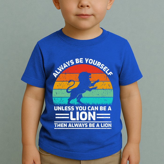 Retro Vintage Always Be Yours Unless You Can Be A Lion Gift Toddler T-Shirt