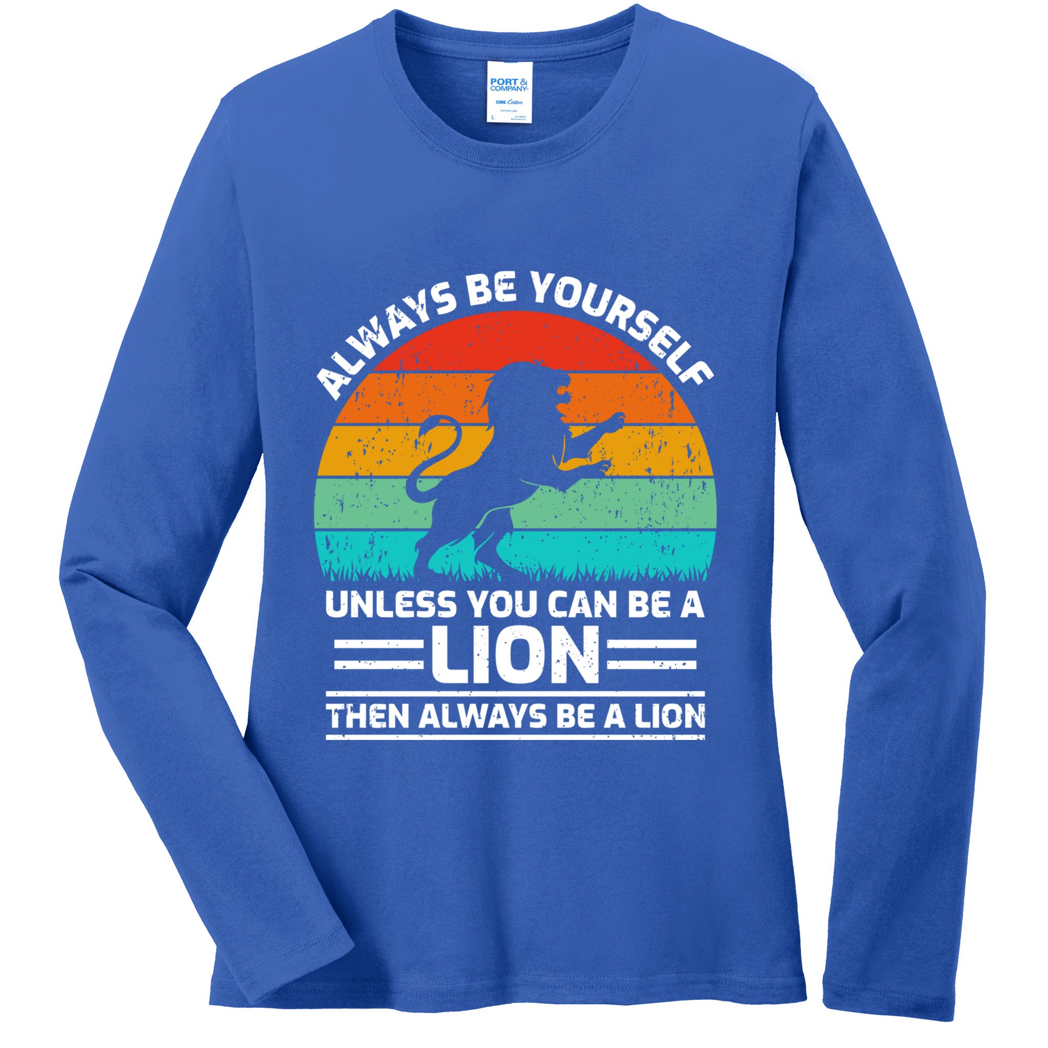 Retro Vintage Always Be Yours Unless You Can Be A Lion Gift Ladies Long Sleeve Shirt