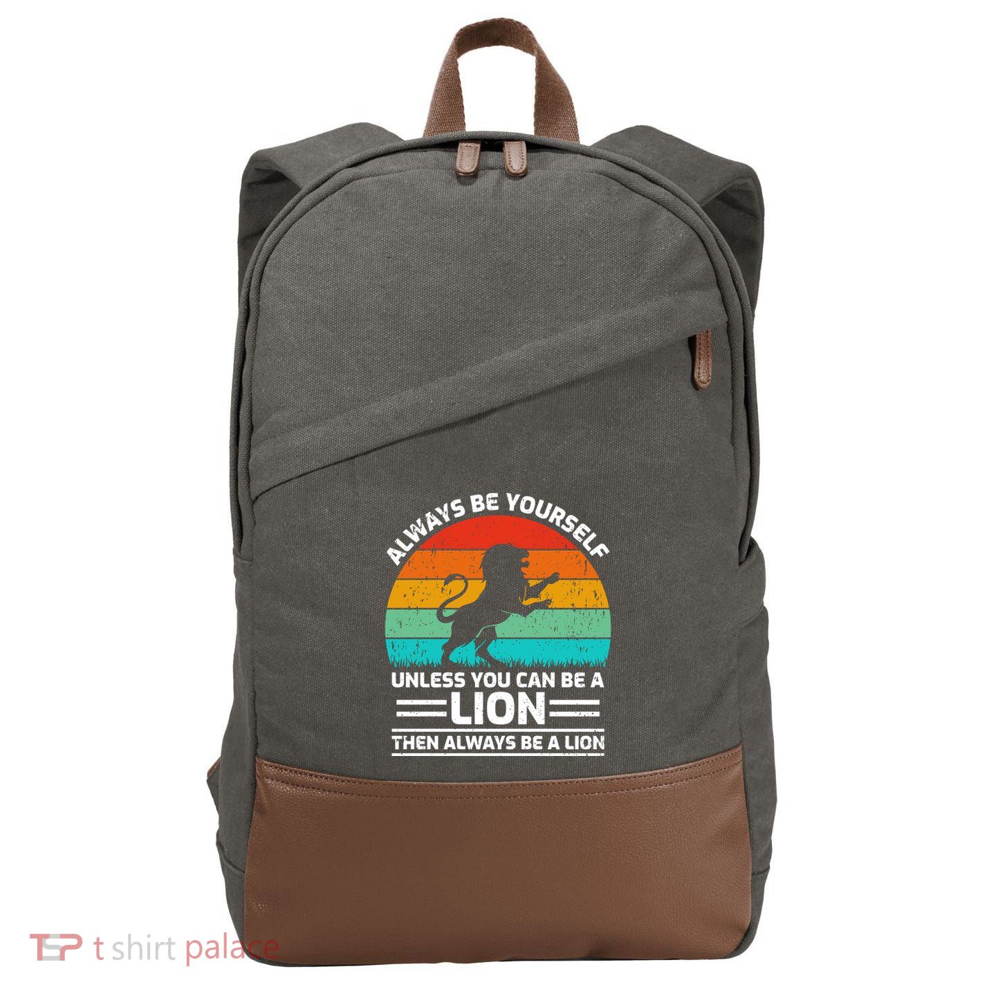 Retro Vintage Always Be Yours Unless You Can Be A Lion Gift Cotton Canvas Backpack