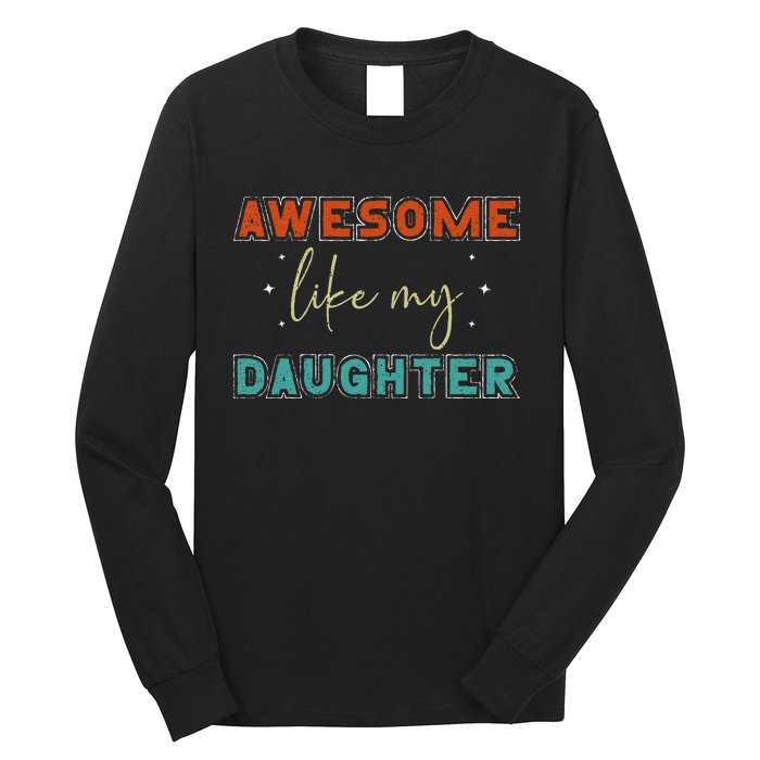 retro vintage awesome like my daughter fathers day for dad Long Sleeve Shirt