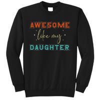 retro vintage awesome like my daughter fathers day for dad Sweatshirt