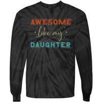 retro vintage awesome like my daughter fathers day for dad Tie-Dye Long Sleeve Shirt