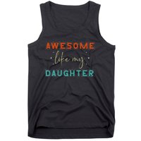 retro vintage awesome like my daughter fathers day for dad Tank Top