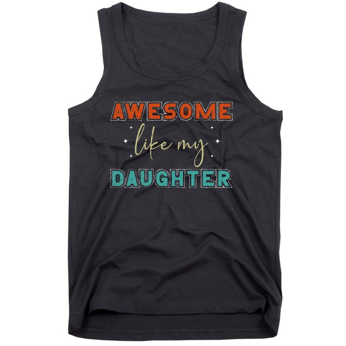 retro vintage awesome like my daughter fathers day for dad Tank Top