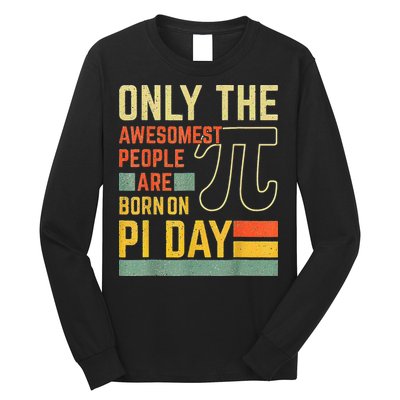 Retro Vintage Awesome People Born Birth On Pi Day teachers Long Sleeve Shirt