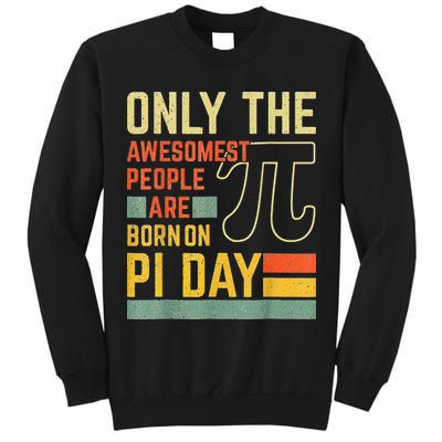 Retro Vintage Awesome People Born Birth On Pi Day teachers Tall Sweatshirt