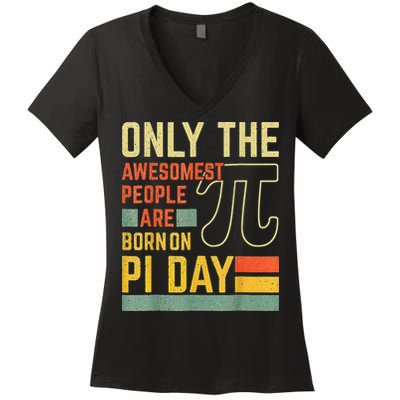 Retro Vintage Awesome People Born Birth On Pi Day teachers Women's V-Neck T-Shirt