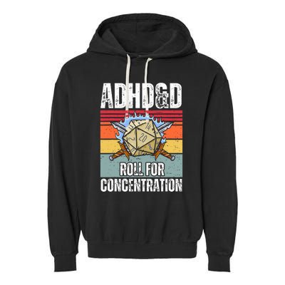 Retro Vintage Adhd&D Roll For Concentration Funny Gamer Garment-Dyed Fleece Hoodie