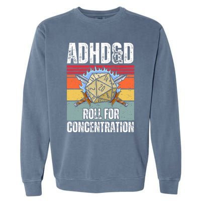 Retro Vintage Adhd&D Roll For Concentration Funny Gamer Garment-Dyed Sweatshirt