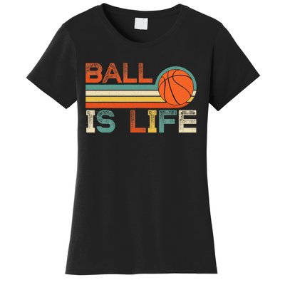 Retro Vintage Ball Is Life Basketball Fans Lover Funny Women's T-Shirt