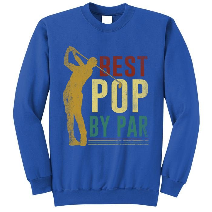 Retro Vintage Best Pop By Par Golf Fathers Day Meaningful Gift Sweatshirt