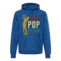 Retro Vintage Best Pop By Par Golf Fathers Day Meaningful Gift Premium Hoodie