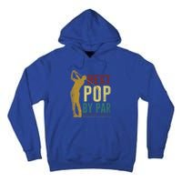 Retro Vintage Best Pop By Par Golf Fathers Day Meaningful Gift Tall Hoodie