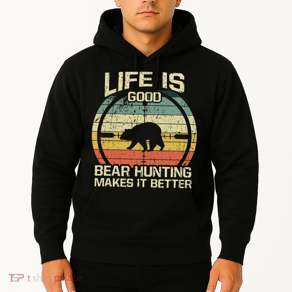 Retro Vintage Bear Hunter Bear Hunting Makes It Better Hoodie