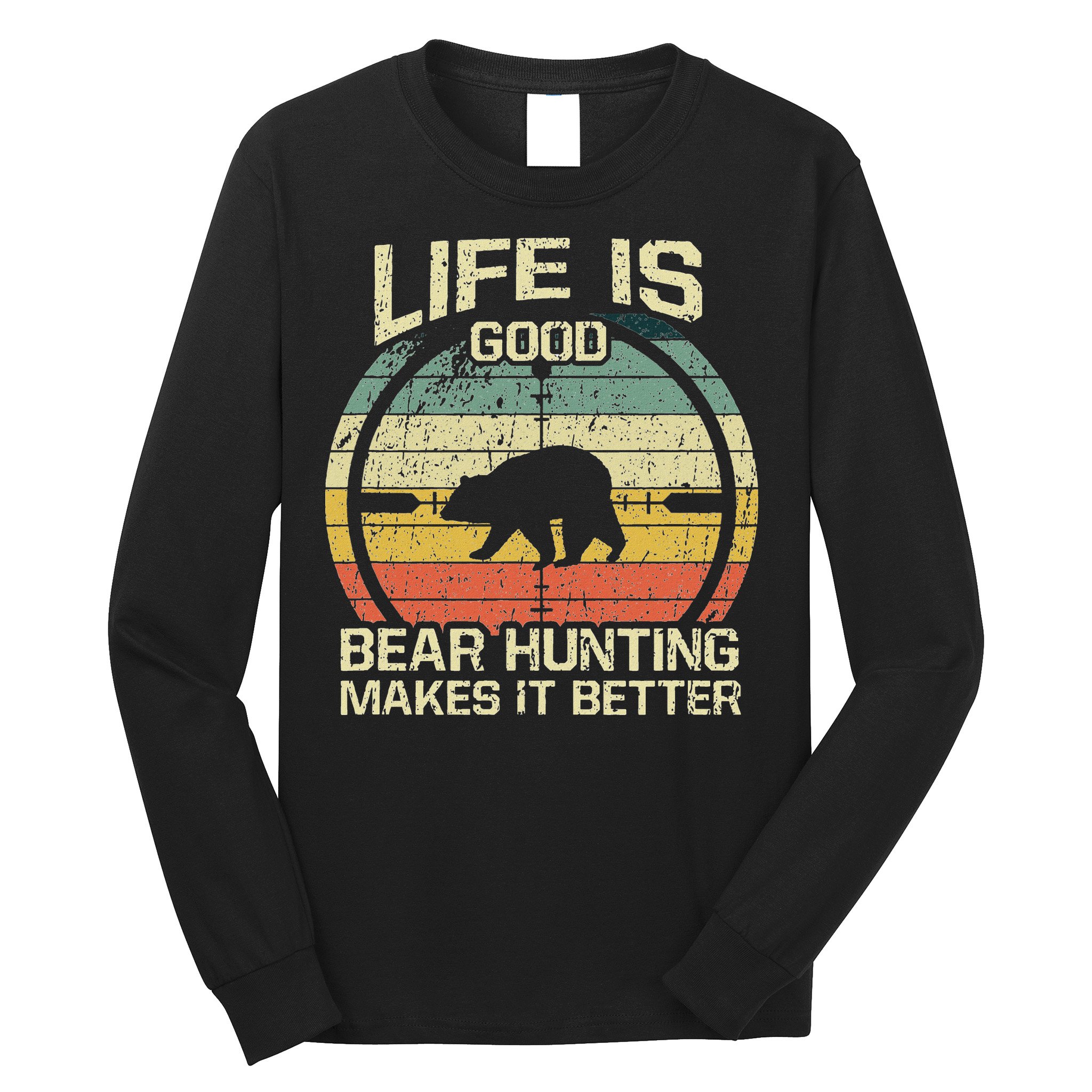 Retro Vintage Bear Hunter Bear Hunting Makes It Better Long Sleeve Shirt