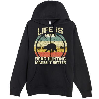 Retro Vintage Bear Hunter Bear Hunting Makes It Better Premium Pullover Hoodie