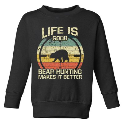 Retro Vintage Bear Hunter Bear Hunting Makes It Better Toddler Sweatshirt