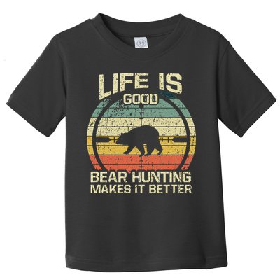Retro Vintage Bear Hunter Bear Hunting Makes It Better Toddler T-Shirt