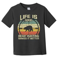 Retro Vintage Bear Hunter Bear Hunting Makes It Better Toddler T-Shirt