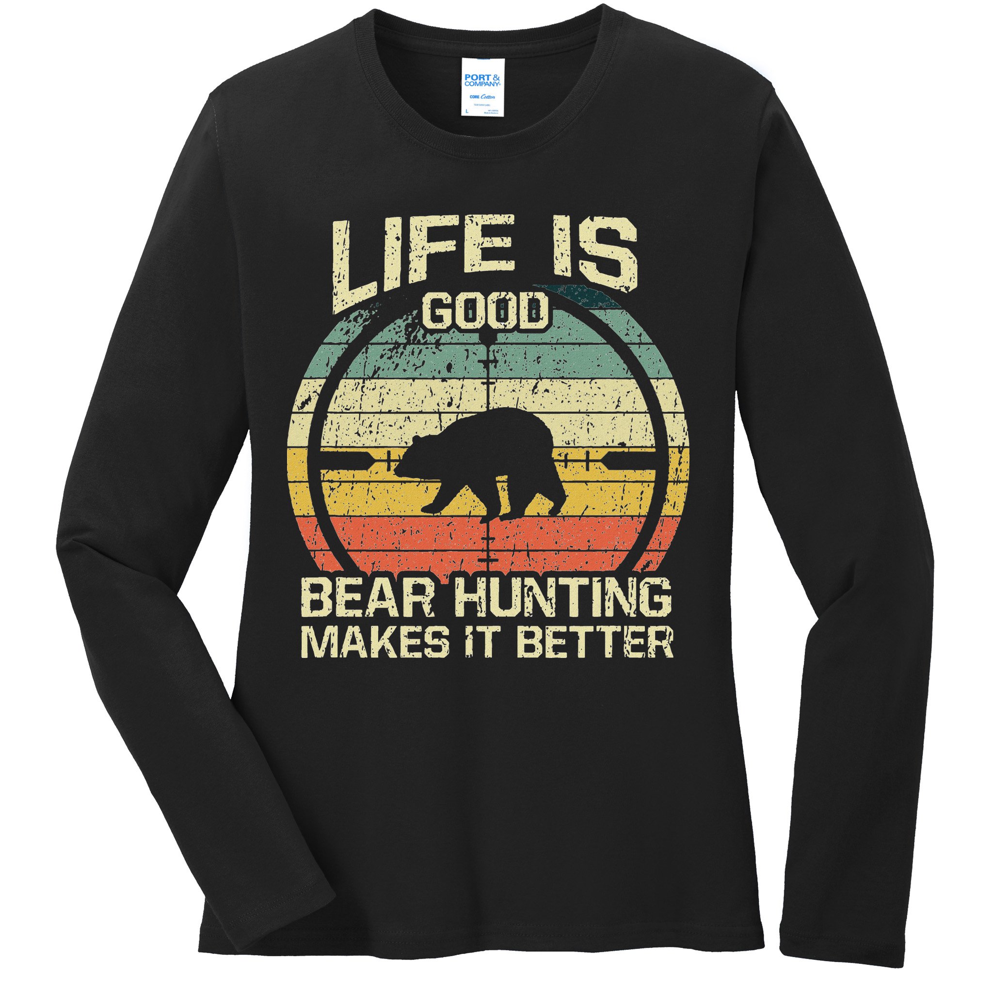 Retro Vintage Bear Hunter Bear Hunting Makes It Better Ladies Long Sleeve Shirt