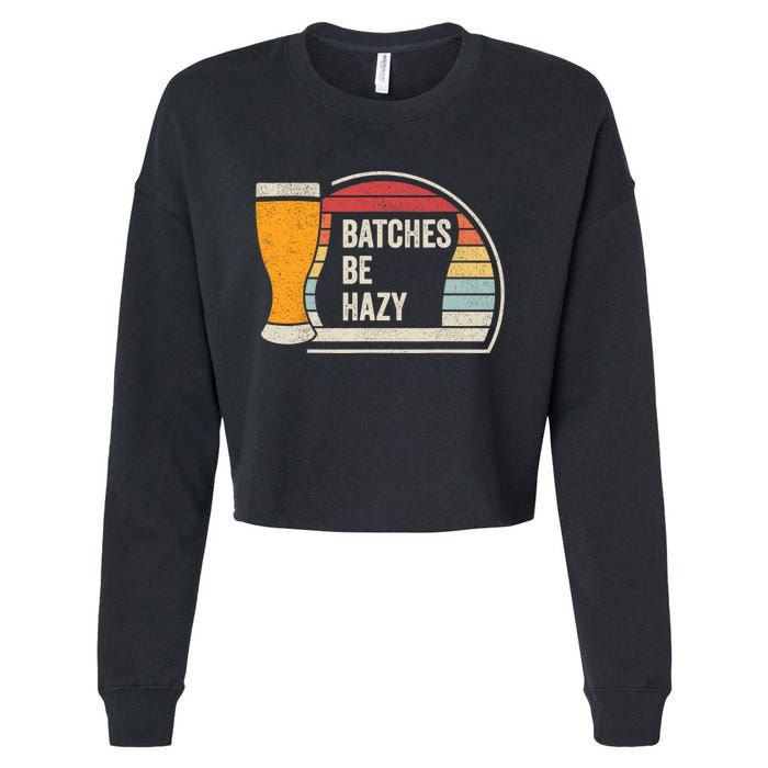 Retro Vintage Batches Be Hazy For Home Brewing Craft Beer Cropped Pullover Crew