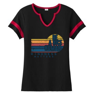 Retro Vintage Be A Nice Human Kindness Matters Giftbe Kind Gift Ladies Halftime Notch Neck Tee