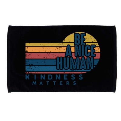 Retro Vintage Be A Nice Human Kindness Matters Giftbe Kind Gift Microfiber Hand Towel