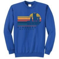 Retro Vintage Be A Nice Human Kindness Matters Giftbe Kind Gift Tall Sweatshirt