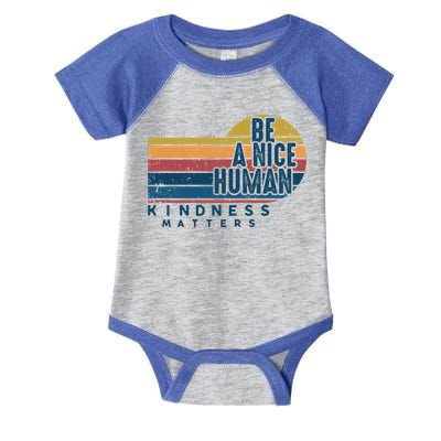 Retro Vintage Be A Nice Human Kindness Matters Giftbe Kind Gift Infant Baby Jersey Bodysuit