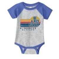 Retro Vintage Be A Nice Human Kindness Matters Giftbe Kind Gift Infant Baby Jersey Bodysuit