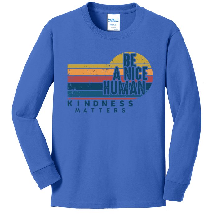 Retro Vintage Be A Nice Human Kindness Matters Giftbe Kind Gift Kids Long Sleeve Shirt