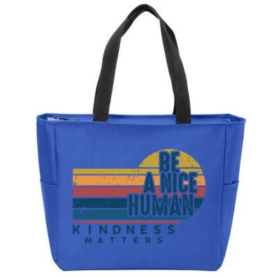 Retro Vintage Be A Nice Human Kindness Matters Giftbe Kind Gift Zip Tote Bag