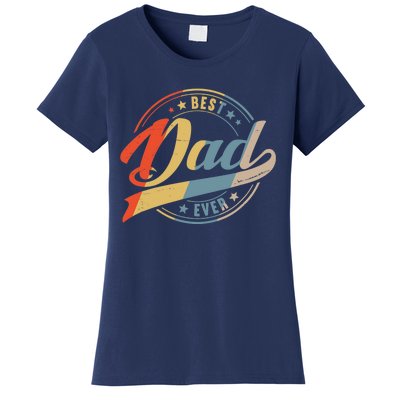 Retro Vintage Best Dad Ever Father Daddy Father's Day Gift Women's T-Shirt